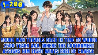 🔥He Can Freely Travel Back to 2,500 Years Ago, Where He Is Forced by Government to Marry Eight Wives
