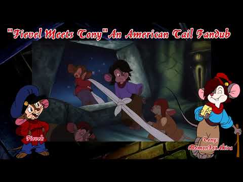 "Fievel Meets Tony" AAT Fandub ((Fievel Ready))