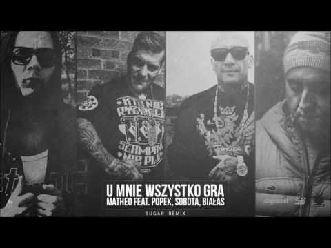 Matheo feat Popek x Sobota x Białas   U mnie wszystko gra Sugar Remix