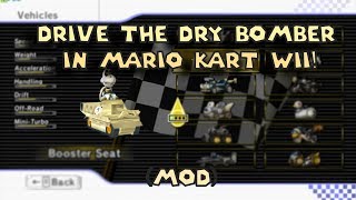 Drive The Dry Bomber In Mario Kart Wii (MKW Hack/Mod)