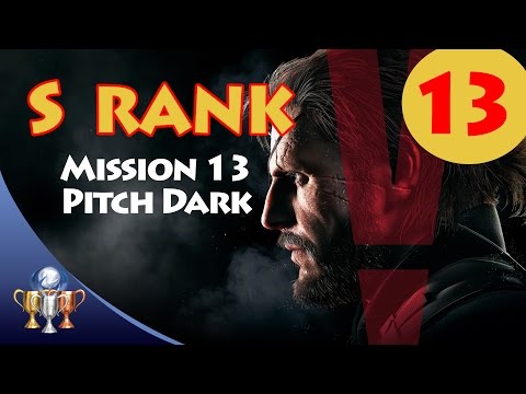 Metal Gear Solid V The Phantom Pain - S RANK Walkthrough (Mission 13 - PITCH DARK)