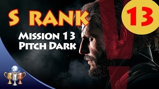 Metal Gear Solid V The Phantom Pain - S RANK Walkthrough (Mission 13 - PITCH DARK)