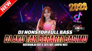 Download lagu NONSTOP FULL BASS❗️DJ AKU TAK BERARTI BAGIMU VERSI TERBARU PALING DICARI | DJ REMIX GACOR 2026 mp3