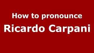 How to pronounce Ricardo Carpani