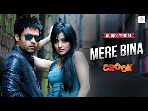 Mere Bina - Audio Lyrical | Emraan Hashmi, Neha Sharma | Nikhil D'Souza | Pritam | Crook