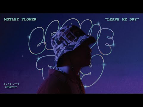 Motley Flower - Leave Me Dry ( Official Music Video )