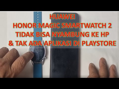 Cara atasi Honor Magic SmartWatch 2 Tak Bisa Pairing & Tak ada aplikasi Huawei Health di Playstore