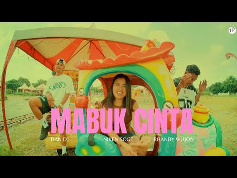 Tian Dj - MABUK CINTA Ft Niken Soge, Rhandy Wujon