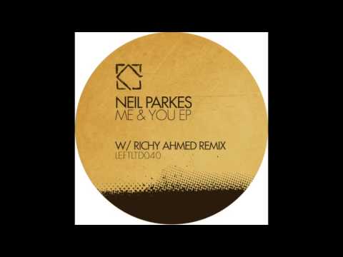 Neil Parkes - Me & You (Original Mix) (Leftroom Limited / LEFTLTD040)