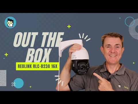 Out the Box Series - Reolink RLC-823A 16x
