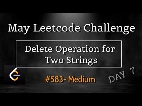 Delete Operation For Two Strings May 7th Leetcoding 583 Medium Python Leetcode Coding