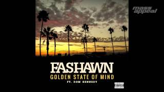 Fashawn - Golden State of Mind (Feat. Dom Kennedy)