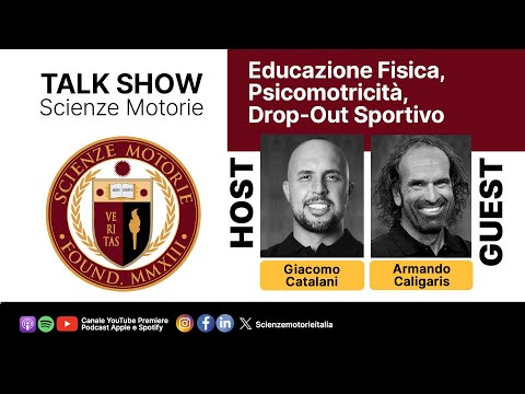 213° Talk Scienze Motorie - ARMANDO CALIGARIS | Educazione Fisica, Psicomotricità, Drop-Out Sportivo
