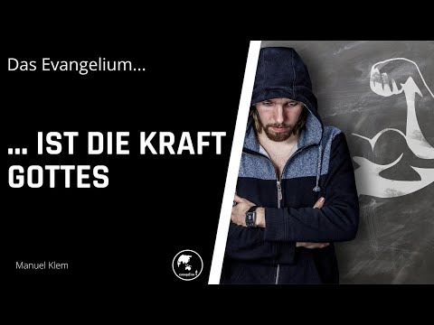 ...Ist die Kraft Gottes (Römer 1,16) - Das Evangelium IST DIE KRAFT GOTTES
