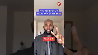 NEVER Get TAKEN FOR GRANTED AGAIN (Part 2) #shorts