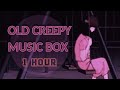 • Creepy old Music Box • 1 Hour - 