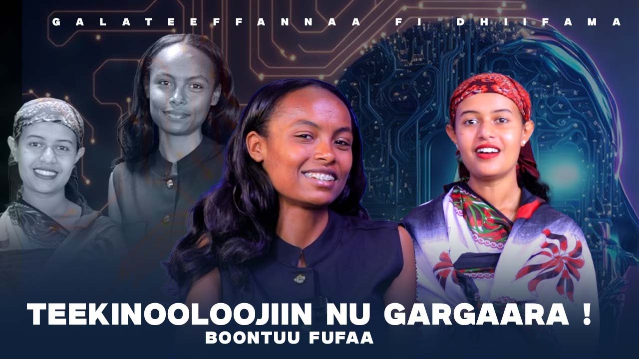 Teekinooloojiin nu Gargaara ! - Boontuu Fufaa - Galateeffannaa fi Dhiifama