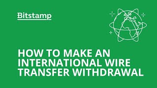 How to make an international bank withdrawal from Bitstamp