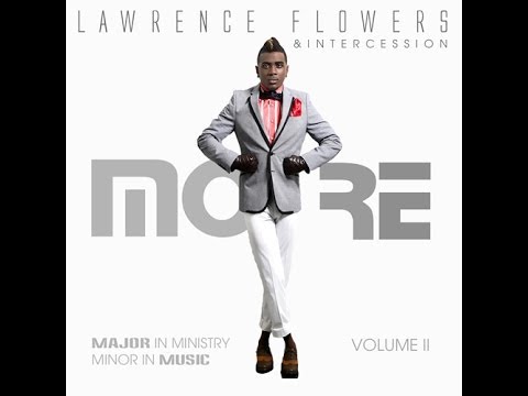Lawrence Flowers & Intercession - More 