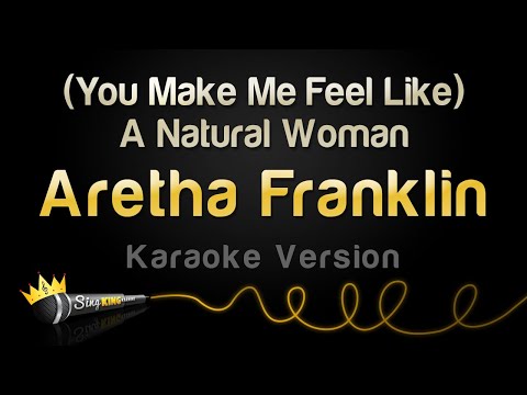 Aretha Franklin - (You Make Me Feel Like) A Natural Woman (Karaoke Version)