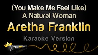 Aretha Franklin - (You Make Me Feel Like) A Natural Woman (Karaoke Version)