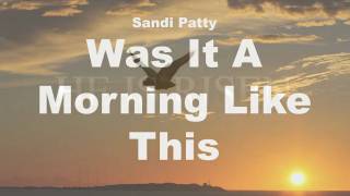 Sandi Patty   Was It A Morning Like This