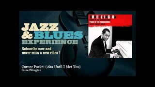 Duke Ellington - Corner Pocket - Aka Until I Met You - JazzAndBluesExperience
