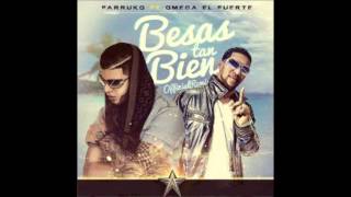 Farruko Feat. Omega El Fuerte -- Besas Tan Bien (Official Remix)