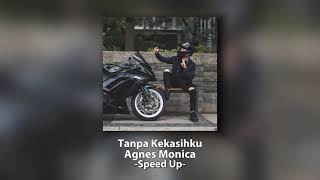 Download lagu Agnes Monica - Tanpa Kekasihku (  Speed Up Version ) mp3