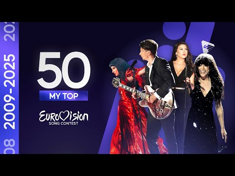 Eurovision Song Contest (2009-2025): My Top 50