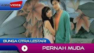 Bunga Citra Lestari - Pernah Muda | Official Video