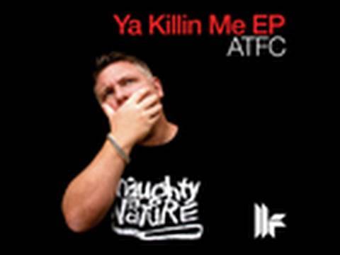 ATFC - Ya Killin Me EP - Mothership - Bart B More Remix