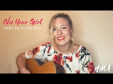 Not Your Girl- Hannah May Allison (Original)