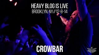 Crowbar: Live in Brooklyn, NY 12-8-14 (The Cemetery Angels + Walk With Knowledge Wisely)