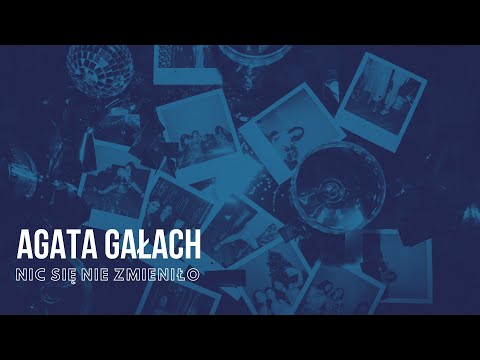 Agata Gałach - Nic się nie zmieniło