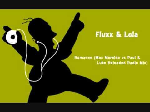 Fluxx & Lola - Romance (Max Moroldo vs Paul & Luke Reloaded Radio Mix)