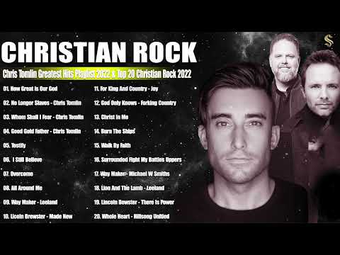 Best Christian Rock 2022 -  Phil Wickham Britt Nicole Lincoln Brewster Chris Tomlin Worsip Songs