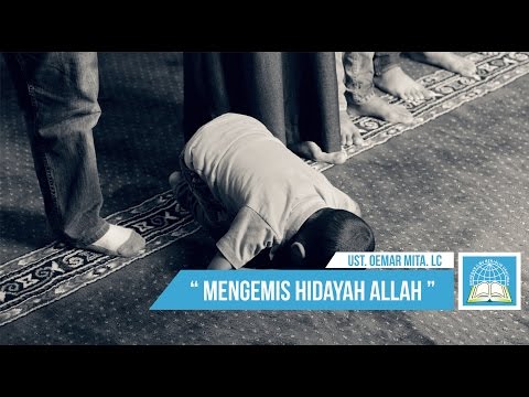 " Mengemis Hidayah Allah " ᴴᴰ | Ust. Oemar Mita. Lc