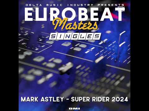 SUPER RIDER 2024 (EXTENDED) / MARK ASTLEY