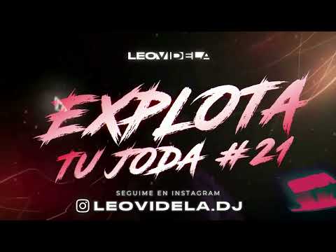 EXPLOTA TU PREVIA #21 - Leo Videla Dj (Lo Mejor Del Remix)  RKT - RKT PANKY - PERREO