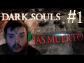 Juego Al Dark Souls Por Primera Vez En Mi Vida