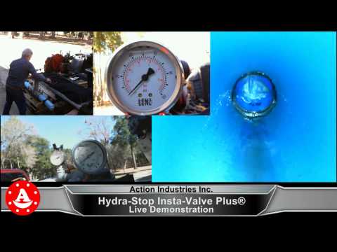 Action Industries Inc. - Demonstration of Hydra-Stop Insta-Valve Plus