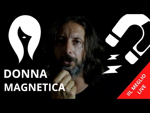COME DIVENTARE UNA DONNA MAGNETICA IN 10 PASSI | il meglio Live (1ª parte)