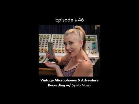 Episode 46 - Vintage Microphones & Adventure Recording w/ Sylvia Massy