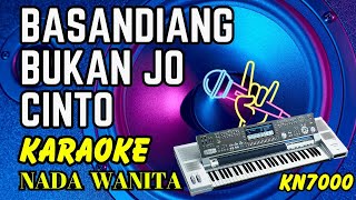 Download lagu BASANDIANG BUKAN JO CINTO [KARAOKE] NADA WANITA mp3