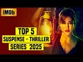 Top 5 Best Suspense Thriller Web Series In Hindi IMDb 2025 You Shouldn T Miss