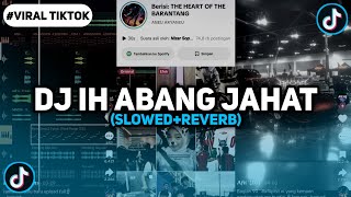 Download lagu DJ IH ABANG JAHAT AKU TUH CINTA BERAT SLOWED REVERB VIRAL TIKTOK mp3 Download lagu DJ IH ABANG JAHAT AKU TUH CINTA BERAT SLOWED REVERB VIRAL TIKTOK mp3