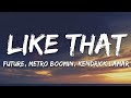 Future Metro Boomin Kendrick Lamar Like That Lyrics