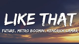 Future, Metro Boomin, Kendrick Lamar - Like That (Lyrics)