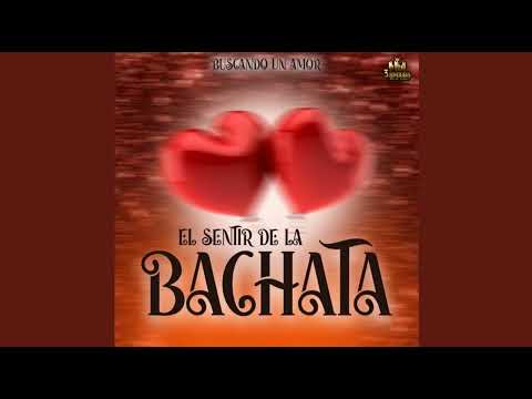 El Sentir De La Bachata - Sabor A Mi (Álbum Buscando Un Amor)